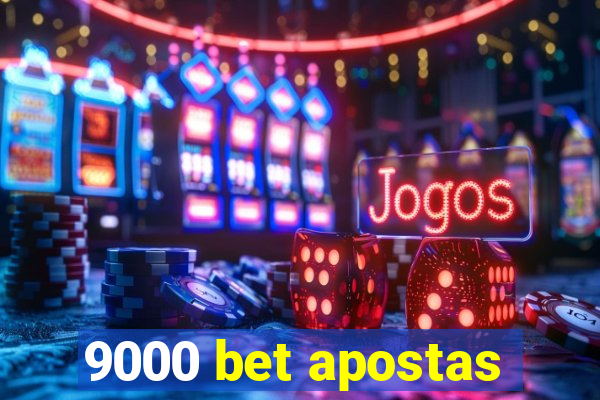 9000 bet apostas